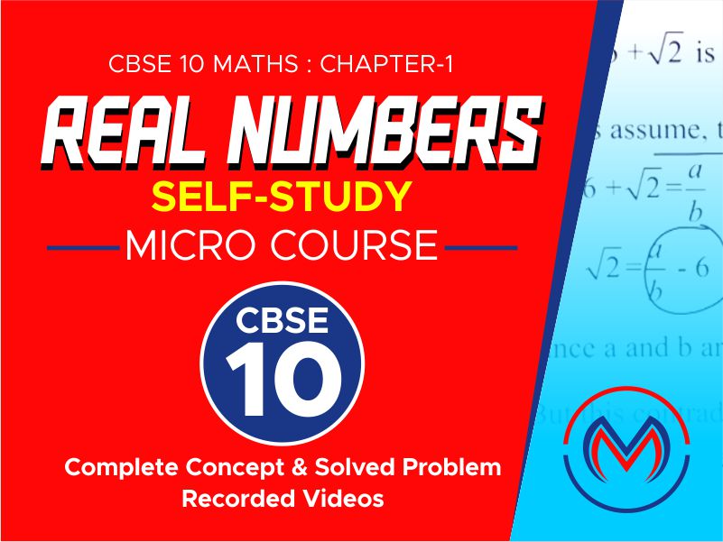 Real Number Self-Study Micro Course for CBSE Class 10 Maths